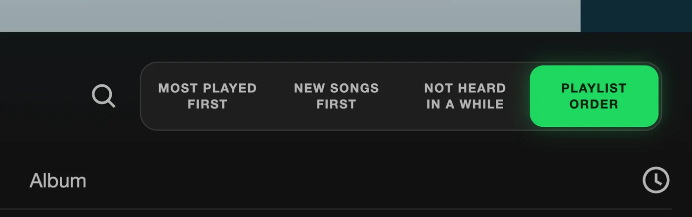 Four sort buttons next to the search icon: Most played first, New songs first, Not heard in a while, and Playlist order, which is selected.
